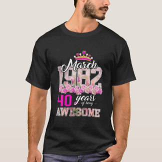 Flower March 1982 40th Birthday Gift 40 Year Old H T Shirt