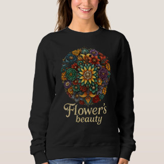 Flower’s Beauty – Vibrant Floral Art Sweatshirt T Shirt