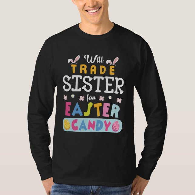 Flowers Bunnies Face Will Trade Sister For Easter  T Shirt (Framsida)