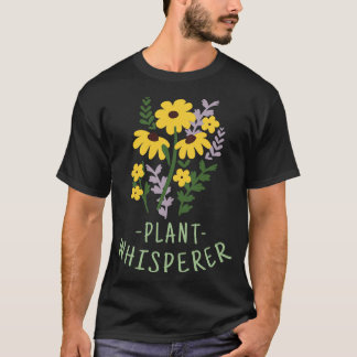 Flowers Plant Whisperer T Shirt
