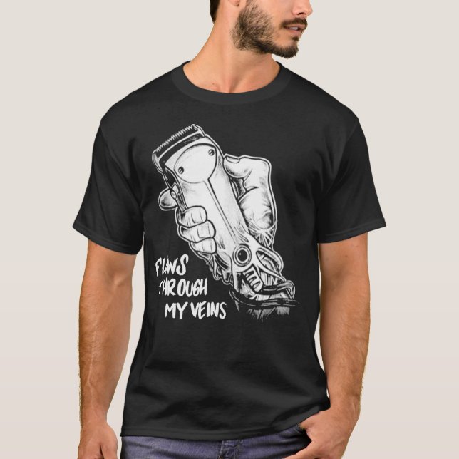Flows Through My Veins Hair Cutting Barber s For T Shirt (Framsida)