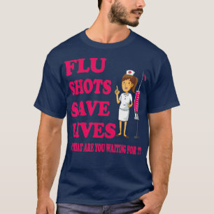 Flu Shots Spara Lives Funny Medical Doktor eller T Shirt