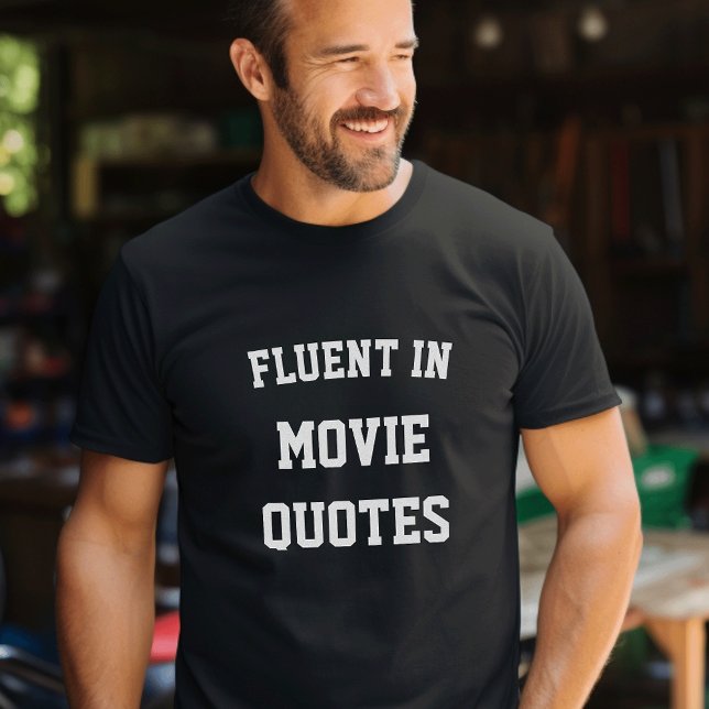 Fluent i filmcitat t shirt (Skapare uppladdad)