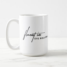 Fluent i Öga Rolling - A Sarcastic Kaffemugg