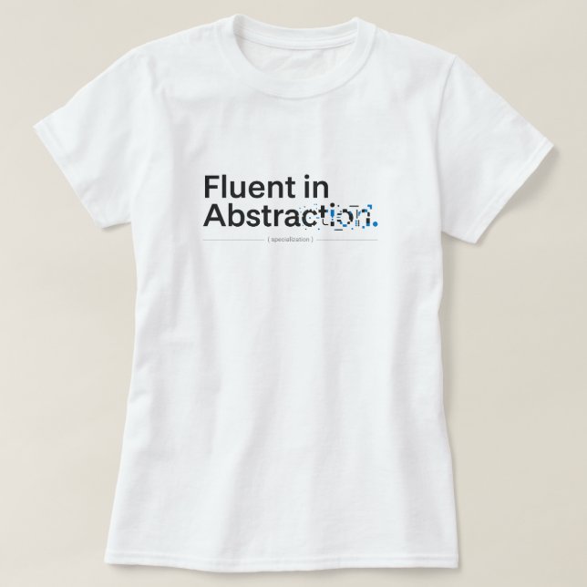 Fluent in Abstraction Minimalist Coding Design T Shirt (Design framsida)