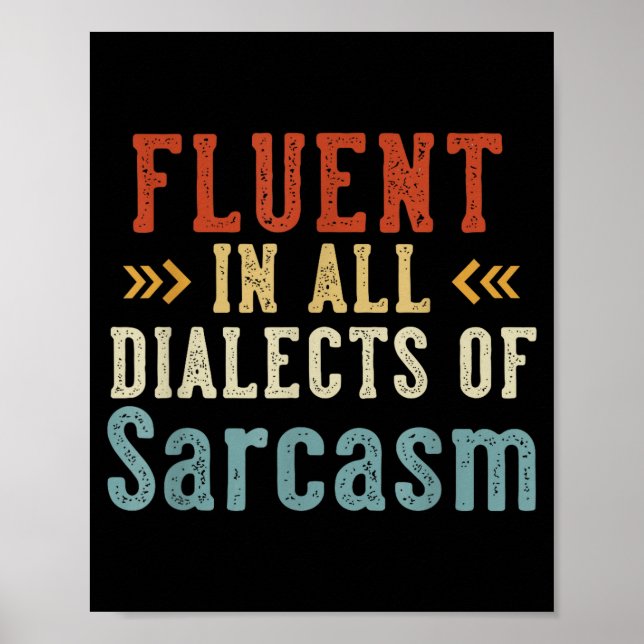 Fluent In All Dialects Of Sarcasm Retro Style  Poster (Framsidan)