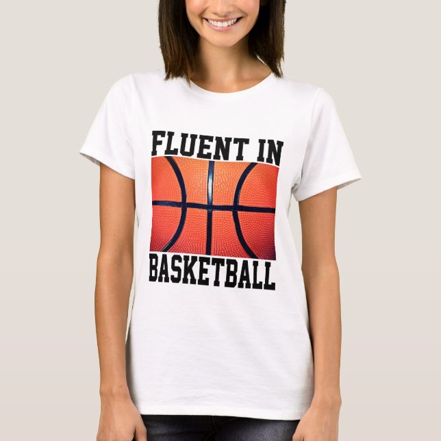 Fluent in Basketball Funny Basketball T Shirt (Framsida)