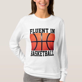 Fluent in Basketball Funny Basketball T Shirt