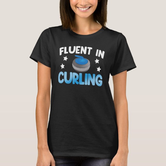 Fluent In Curling  Women World's Greatest Curling  T Shirt (Framsida)