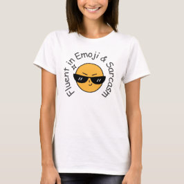 "Fluent in Emoji and Sarcasm" Funny Women's T Shirt