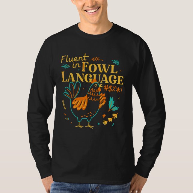 Fluent In Fowl Language   Chicken T Shirt (Framsida)