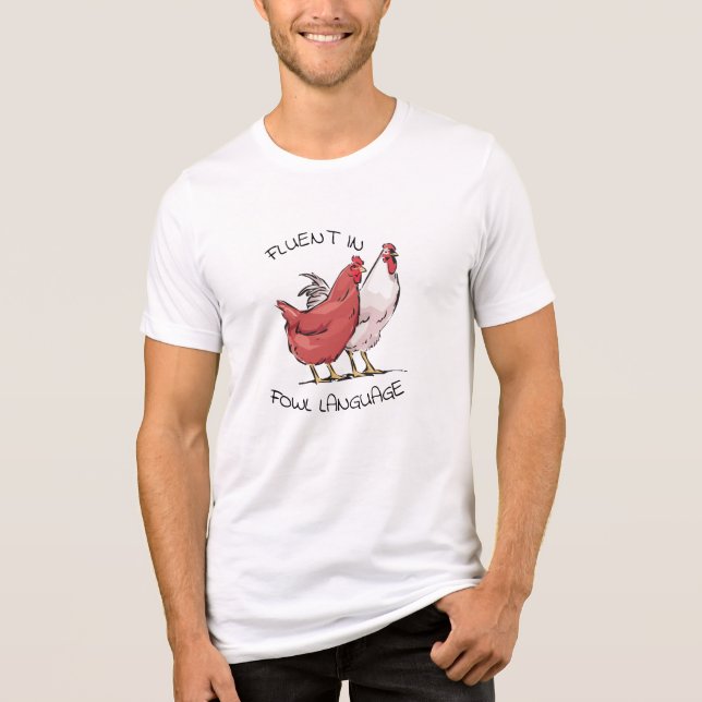 Fluent in Fowl Language Chicken T Shirt (Framsida)