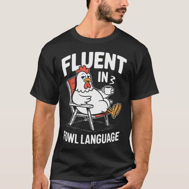 Fluent In Fowl Language Funny Chicken Pun Poultry T Shirt (Framsida)