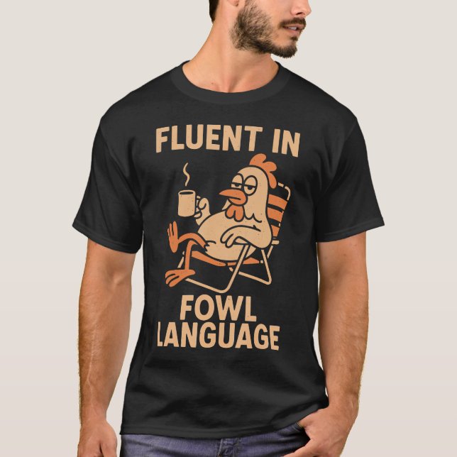 Fluent In Fowl Language Funny Chicken Pun Poultry T Shirt (Framsida)