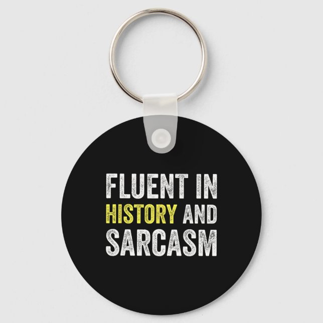 Fluent In History And Sarcasm Funny Teacher School Nyckelring (Framsida)