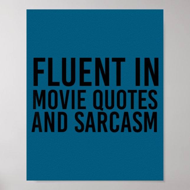 Fluent Movie Quotes And Sarcasm Shirt Funny Film  Poster (Framsidan)
