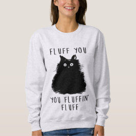 Fluff, din konstiga Cat Dam Sweatshirt T Shirt