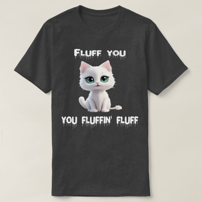 Fluff du fluffin fluff 2 t shirt (Design framsida)