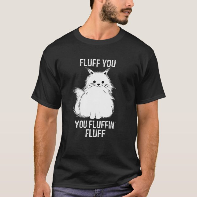 Fluff du fluffin Fluff Funny Cat Lover Kitte T Shirt (Framsida)