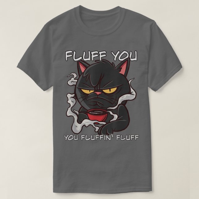 Fluff du fluffin Fluff Funny Cat  T Shirt (Design framsida)