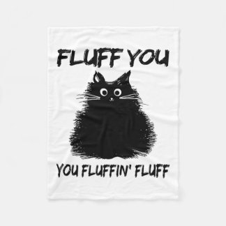 Fluff du fluffin'Fluff Shirt Funny Cat Kitte Fleecefilt