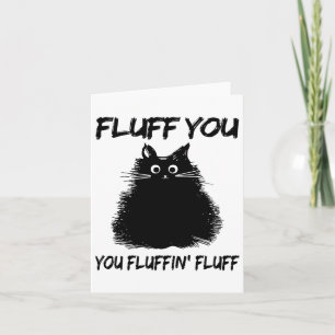 Fluff du fluffin'Fluff Shirt Funny Cat Kitte Kort