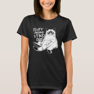 Fluff Runt och Ta Reda På Grinig Katt Sarksatisk K T Shirt