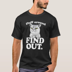 Fluff runt och ta reda på Ilsken Kitty Katt Sarksa T Shirt