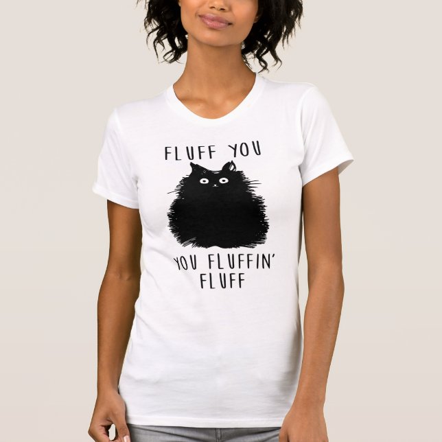 Fluff You Black Cat Teckning T Shirt (Framsida)