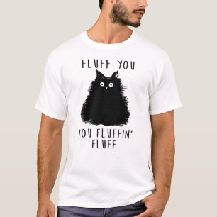 Fluff You Black Cat Teckning T Shirt