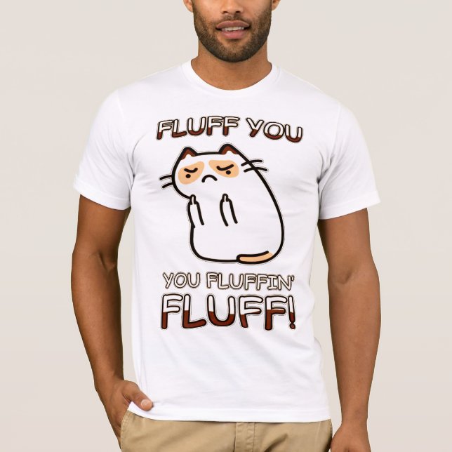 Fluffa dig, fluffin'Fluff! T Shirt (Framsida)