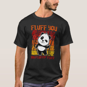 Fluffa du fluffin'fluff Panda Bear Cute Anima T Shirt