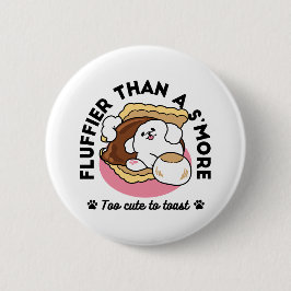 Fluffier Than a S'more - Cute Hund and Dessert Pun Knapp