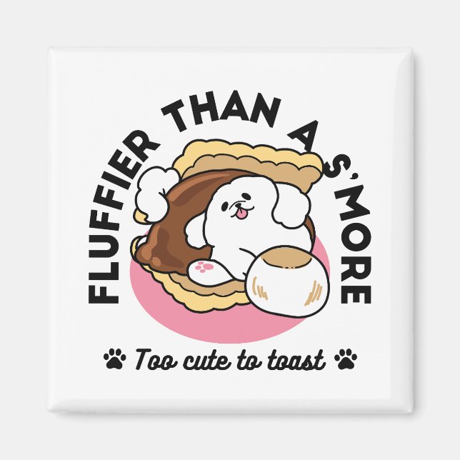 Fluffier Than a S'more - Cute Hund and Dessert Pun Magnet (Framsidan)