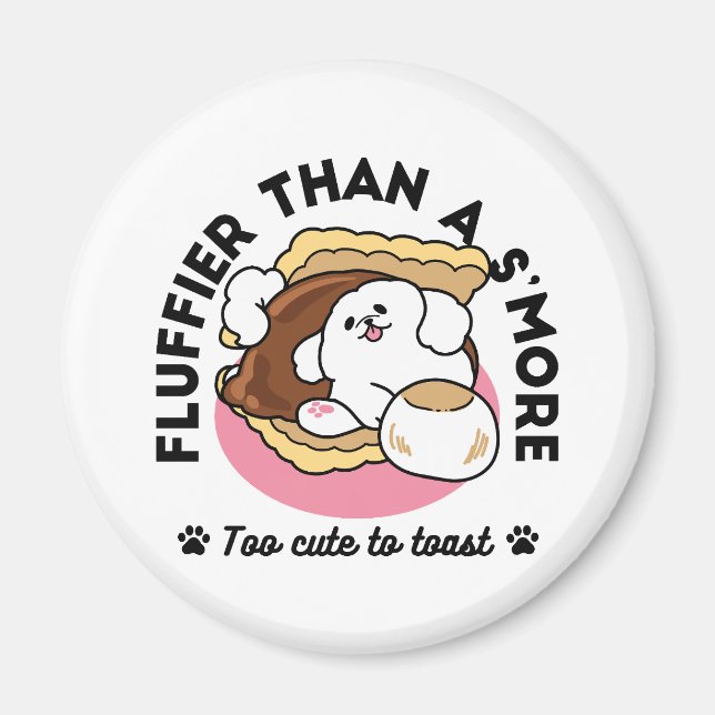 Fluffier Than a S'more - Cute Hund and Dessert Pun Magnet (Framsidan)