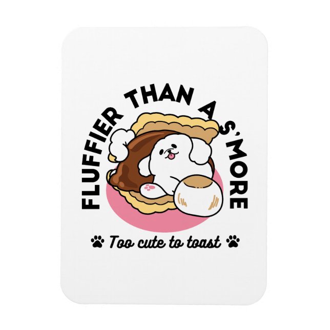 Fluffier Than a S'more - Cute Hund and Dessert Pun Magnet (Vertikal)