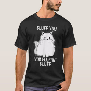 Fluffin's Fluffin's Funny Cat Lover Gif T Shirt