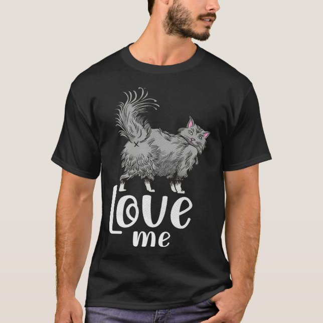 Fluffy cat  love me   idea for cat fans t shirt (Framsida)