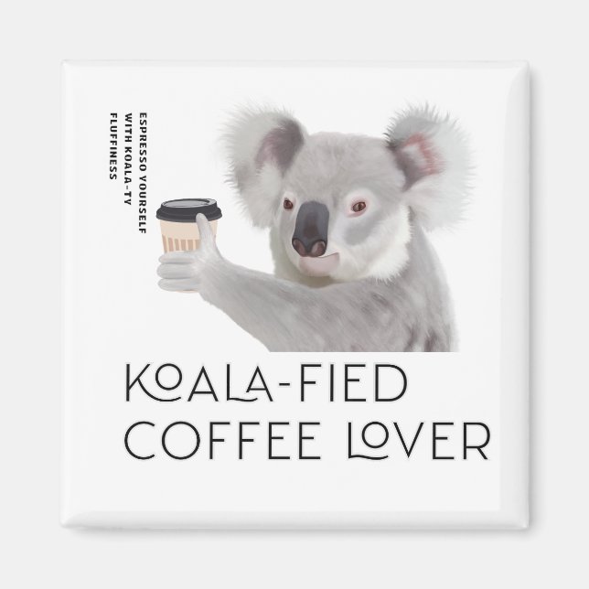 Fluffy Koala Pun Coffee Älskare Magnet (Framsidan)