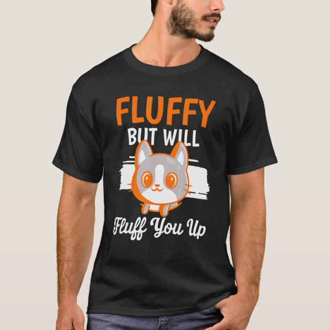 Fluffy, men kommer att fluffa upp Katt Pun T Shirt (Framsida)