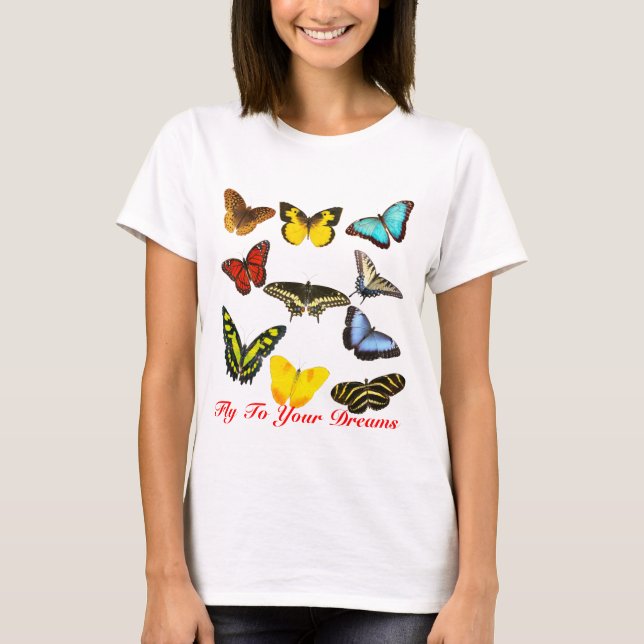 Fluga till dina drömfjärilar t-shirt (Framsida)