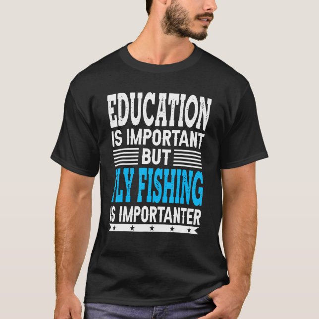Flugfiske Är Viktigare Fiskare Angling T Shirt (Framsida)