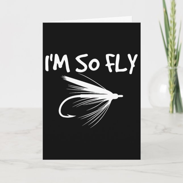 Flugfiske Roligt Fiskare Present - Jag är så Fly!  Kort (Framsida)