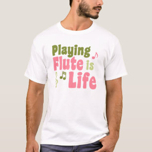 Flute är Life Tee Shirt
