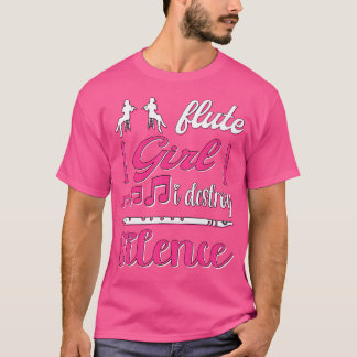 Flute Girl I Destroy Silence Flutist Flute T Shirt