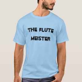 Flute Meister Musical Instrument Roligt Funny Tee Shirt