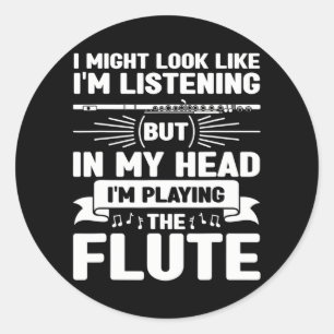 Flute Player Flutist Music jag kan se ut som om ja Runt Klistermärke