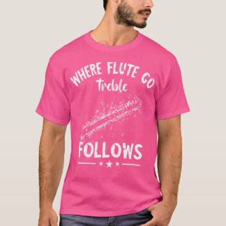 Flute Treble följer Music Instrument Flutist Flut T Shirt