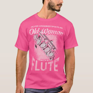 Flutist Music underskattar aldrig en gammal kvinna T Shirt