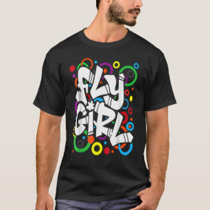 Fly Girl 80's 90's Old school B Girl Hip hop T Shirt
